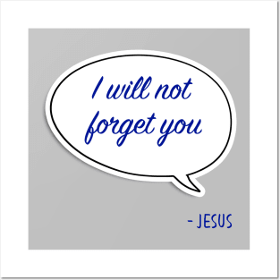 Bible quote "I will not forget you" Jesus in blue God Christian design Posters and Art